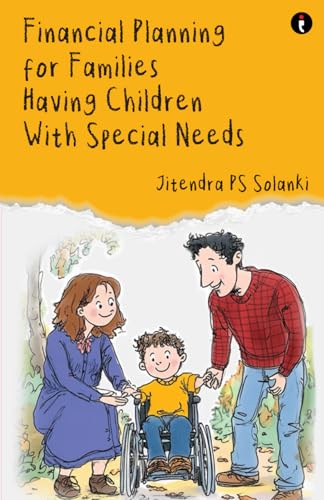 Financial Planning for Families Having Children With Special Needs von IndiePress