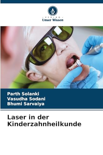 Laser in der Kinderzahnheilkunde von Verlag Unser Wissen