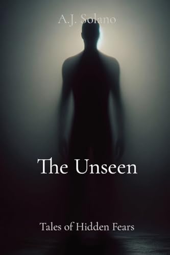 The Unseen: Tales of Hidden Fears von Fiction