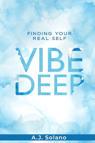 Vibe Deep: Finding Your Real Self von Self-Help