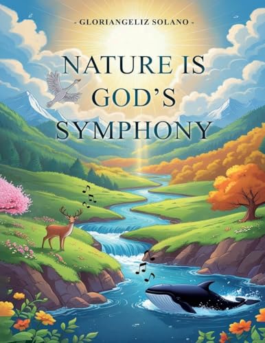 Nature Is God's Symphony von Penguin Authors House