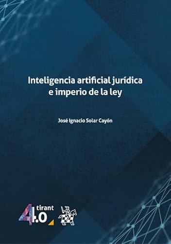 Inteligencia artificial jurídica e imperio de la Ley (Tirant 4.0) von Editorial Tirant lo Blanch