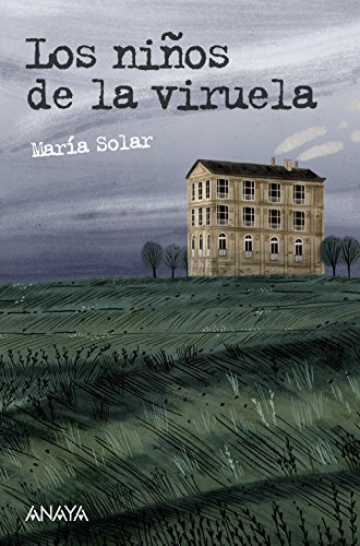 Los niños de la viruela. La expedición Balmis (LITERATURA JUVENIL - Leer y Pensar)