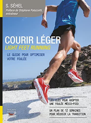 Courir léger: Le guide pour optimiser votre foulée