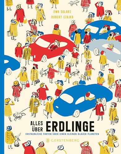 Alles über Erdlinge: Erstaunliche Fakten über einen kleinen blauen Planeten von Gerstenberg Verlag