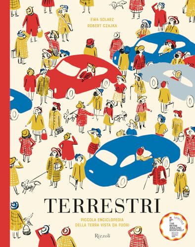 Terrestri. La piccola enciclopedia della terra vista da fuori von Rizzoli