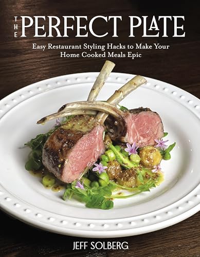 The Perfect Plate: Easy Restaurant Styling Hacks to Make Your Home Cooked Meals Epic The Perfect Plate: Easy Restaurant Styling Hacks to Make Your Home Cooked Meals Epic von Page Street Publishing