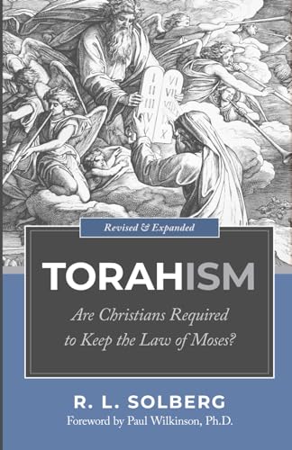 Torahism: Are Christians Required to Keep the Law of Moses? von Williamson College Press