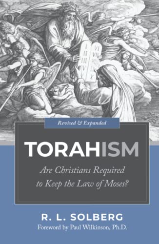 Torahism: Are Christians Required to Keep the Law of Moses? von Williamson College Press