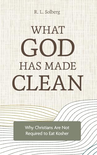 What God Has Made Clean: Why Christians Are Not Required to Eat Kosher von Boyle & Co. Publishing