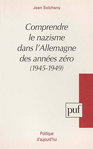 Comprendre le nazisme dans l'Allemagne des années zéro (1945-1949) von PUF
