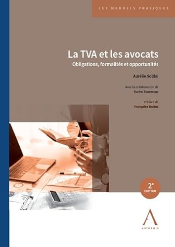 La TVA et les avocats: Obligations, formalités et opportunités La TVA et les avocats: Obligations, formalités et opportunités von ANTHEMIS