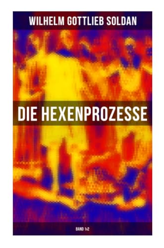 Die Hexenprozesse: Band 1&2