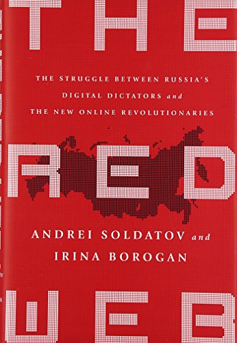The Red Web: The Struggle Between Russia’s Digital Dictators and the New Online Revolutionaries