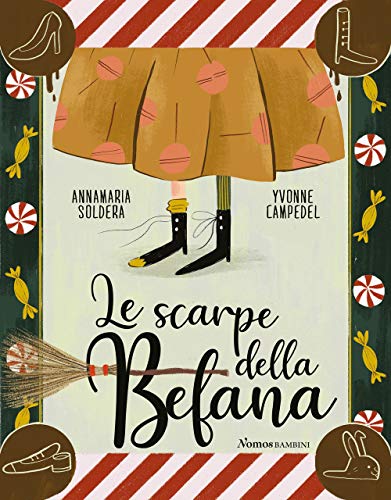 Le scarpe della Befana. Ediz. illustrata (Nomos bambini)