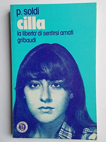 Cilla. La libertà di sentirsi amati (Giovani, tempo libero) von Gribaudi