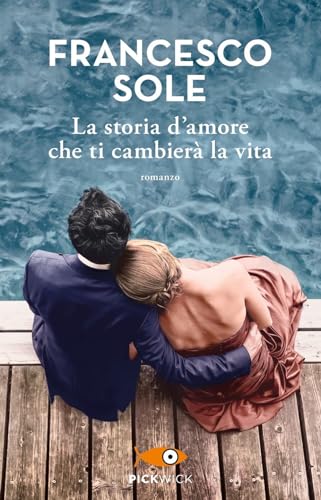 La storia d'amore che ti cambierà la vita (Pickwick) von Sperling & Kupfer