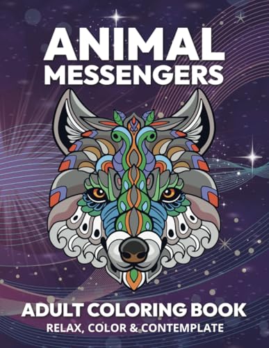 Animal Messengers Coloring Book: Creative Relaxation And Inspiration For Adults Animal Messengers Coloring Book: Creative Relaxation And Inspiration For Adults von Independently published