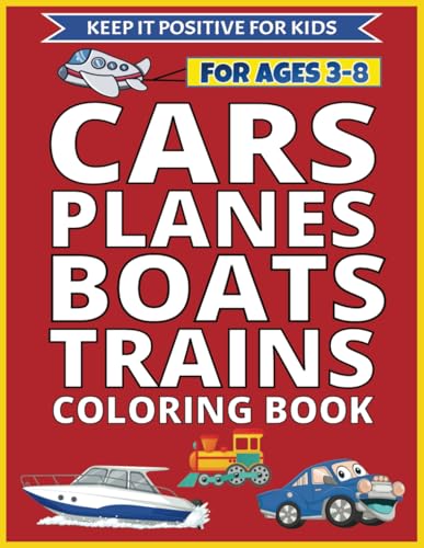 CARS, PLANES, BOATS AND TRAINS COLORING BOOK: EASY & FUN Coloring Book For Kids Ages 3 - 8 CARS, PLANES, BOATS AND TRAINS COLORING BOOK: EASY & FUN Coloring Book For Kids Ages 3 - 8 von Independently published