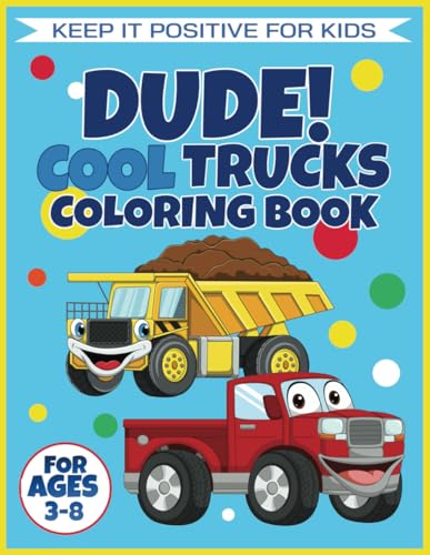 DUDE! COOL TRUCKS COLORING BOOK: EASY & FUN Truck Coloring Book For Kids Ages 3 - 8 DUDE! COOL TRUCKS COLORING BOOK: EASY & FUN Truck Coloring Book For Kids Ages 3 - 8 von Independently published