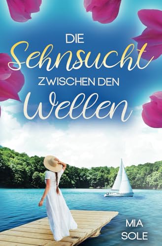 Die Sehnsucht zwischen den Wellen (Sehnsuchts-Trilogie, Band 2) Die Sehnsucht zwischen den Wellen (Sehnsuchts-Trilogie, Band 2) von Independently published