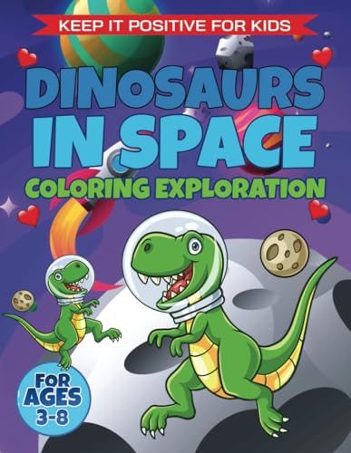 Dinosaurs In Space Coloring Exploration: EASY & FUN Intergalactic Dinosaur Coloring Book For Kids Ages 3 - 8 Dinosaurs In Space Coloring Exploration: EASY & FUN Intergalactic Dinosaur Coloring Book For Kids Ages 3 - 8 von Independently published