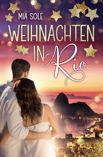 Weihnachten in Rio - Ein Kurzroman mit tropischem Flair Weihnachten in Rio - Ein Kurzroman mit tropischem Flair
