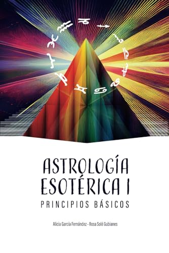 Astrología Esotérica vol I: Principios Básicos von Independently published