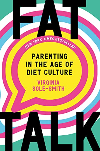 Fat Talk: Parenting in the Age of Diet Culture von Macmillan US
