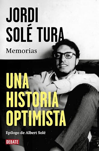 Una historia optimista: Memorias (Biografías y Memorias) von DEBATE