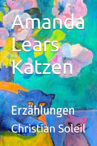 Amanda Lears Katzen: Erzählungen