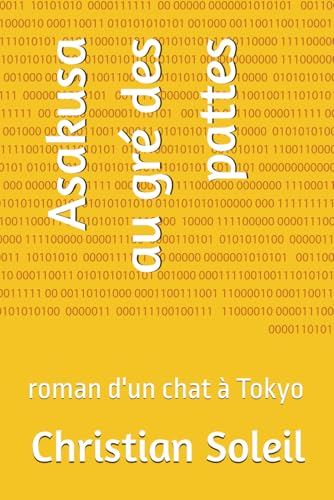 Asakusa au gré des pattes: roman d'un chat à Tokyo Asakusa au gré des pattes: roman d'un chat à Tokyo von Independently published