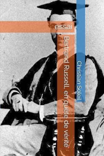 Bertrand Russell, en quête de vérité: essai Bertrand Russell, en quête de vérité: essai von Independently published