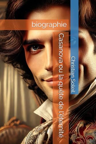 Casanova ou la quête de l'éternité: biographie Casanova ou la quête de l'éternité: biographie von Independently published