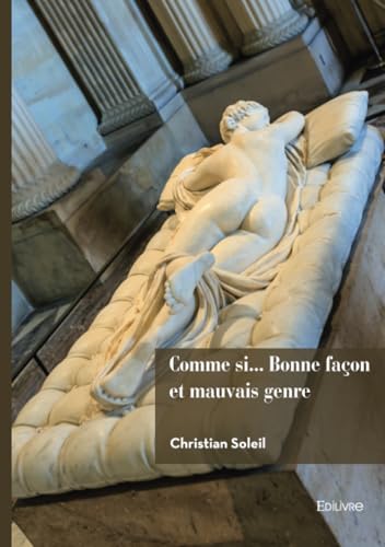 Comme si... Bonne façon et mauvais genre von Edilivre