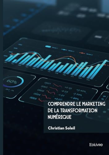 Comprendre le marketing de la transformation numérique Comprendre le marketing de la transformation numérique von Édilivre