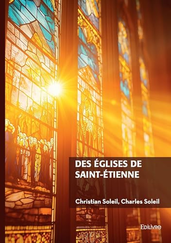 Des églises de Saint-Étienne von EDILIVRE