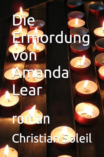 Die Ermordung von Amanda Lear: roman Die Ermordung von Amanda Lear: roman von Independently published