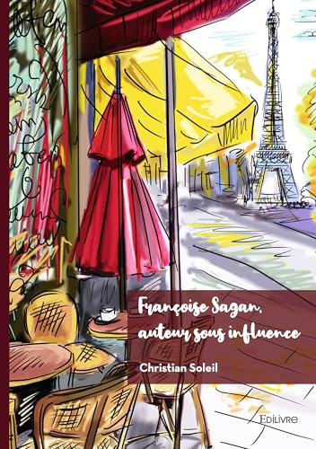 Françoise Sagan, auteur sous influence von Edilivre