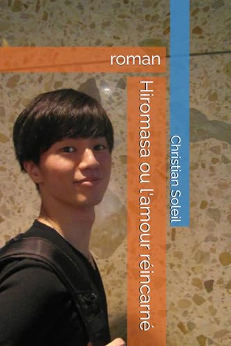 Hiromasa ou l'amour réincarné: roman Hiromasa ou l'amour réincarné: roman von Independently published