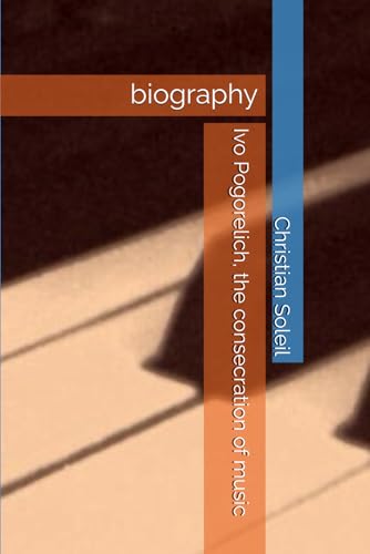 Ivo Pogorelich, the consecration of music: biography Ivo Pogorelich, the consecration of music: biography von Independently published