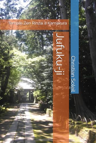 Jufuku-ji: Temple Zen Rinzai à Kamakura Jufuku-ji: Temple Zen Rinzai à Kamakura von Independently published