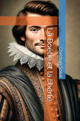 La Boétie et la liberté La Boétie et la liberté von Independently published