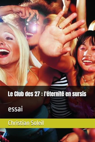 Le Club des 27 : l'éternité en sursis: essai Le Club des 27 : l'éternité en sursis: essai von Independently published