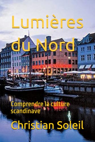 Lumières du Nord: Comprendre la culture scandinave Lumières du Nord: Comprendre la culture scandinave von Independently published