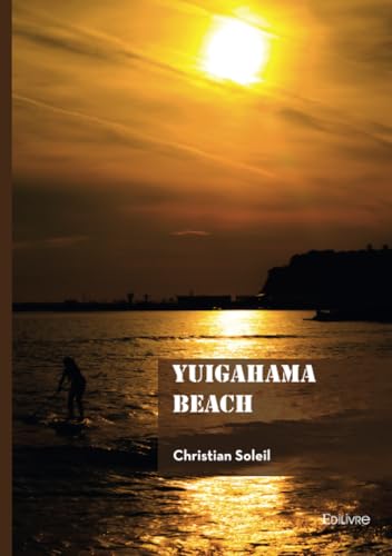Yuigahama Beach: Japon, pays des ombres Yuigahama Beach: Japon, pays des ombres von Edilivre