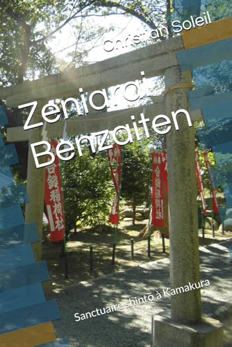 Zeniarai Benzaiten: Sanctuaire shintō à Kamakura Zeniarai Benzaiten: Sanctuaire shintō à Kamakura von Independently published