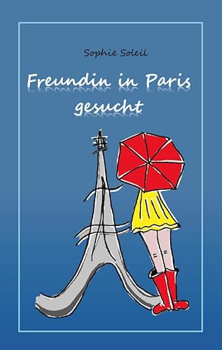 Freundin in Paris gesucht Freundin in Paris gesucht von myMorawa von Dataform Media GmbH