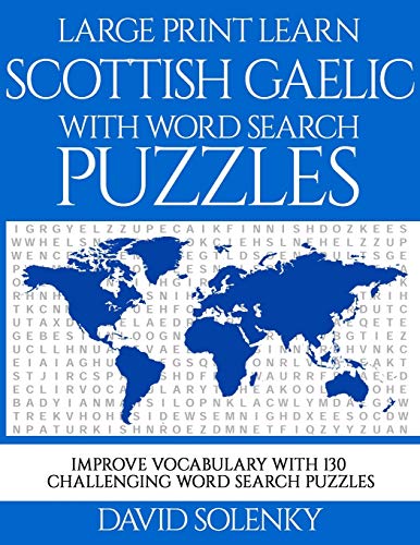 Large Print Learn Scottish Gaelic with Word Search Puzzles: Learn Scottish Gaelic Language Vocabulary with Challenging Easy to Read Word Find Puzzles Large Print Learn Scottish Gaelic with Word Search Puzzles: Learn Scottish Gaelic Language Vocabulary with Challenging Easy to Read Word Find Puzzles von Independently Published