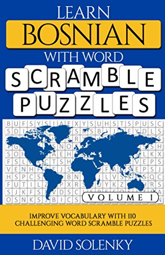 Learn Bosnian with Word Scramble Puzzles Volume 1: Learn Bosnian Language Vocabulary with 110 Challenging Bilingual Word Scramble Puzzles Learn Bosnian with Word Scramble Puzzles Volume 1: Learn Bosnian Language Vocabulary with 110 Challenging Bilingual Word Scramble Puzzles von Independently published
